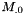 $ M_{.0} $